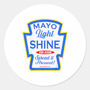 Mayo Light Shine Funny Christian Condiment Group M Classic Round Sticker