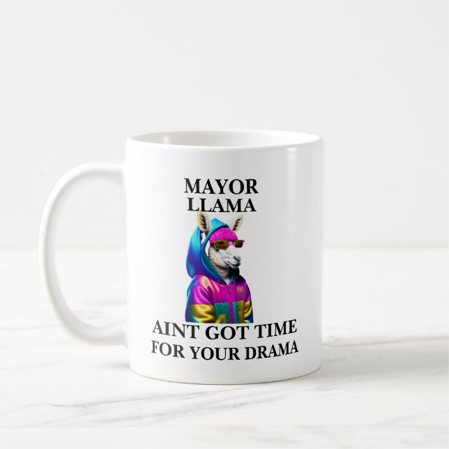 Mayor Llama Aint Got Time For Your Drama Coffee Mug (Left)