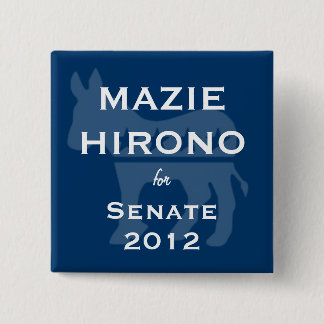 Mazie HIrono for Senate 15 Cm Square Badge