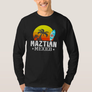 Maztlan Mexico Beach Tourist Souvenir Vacation Tra T-Shirt