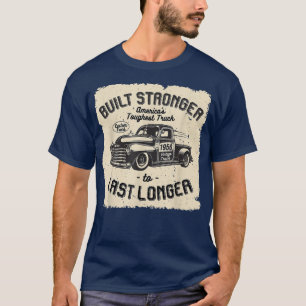 mb 1956 Vintage Truck Birthday Built Stronger To L T-Shirt