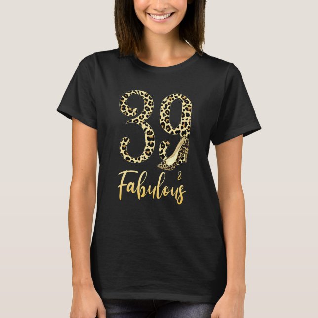 Mb 39th Birthday 39 And Fabulous Leopard Print Hig T-Shirt (Front)