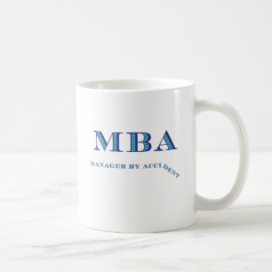 MBA Manager By Accident Coffee Mug