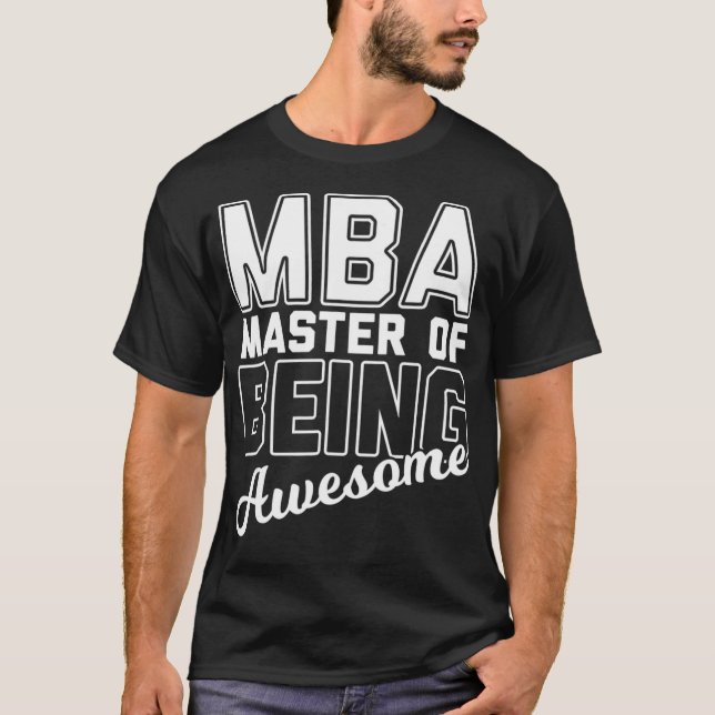 MBA Masters Degree Funny Graduation Tee Awesome  (Front)