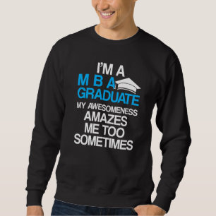 Mba Student Business Degree Graduation 18 Sweatshirt
