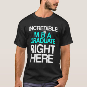 Mba Student Business Degree Graduation  3 T-Shirt