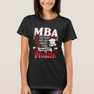 MBA Student Rich Parents Business Degree Graduatio T-Shirt