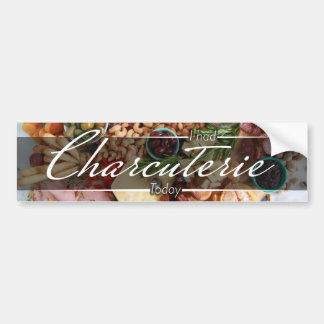 MBMBAM - I had charcuterie today Bumper Sticker