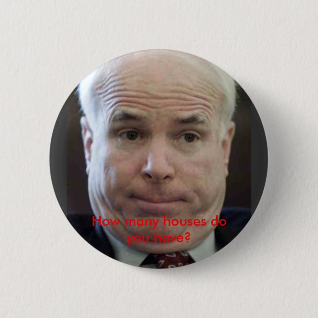 McCain, How many houses do you have? 6 Cm Round Badge (Front)