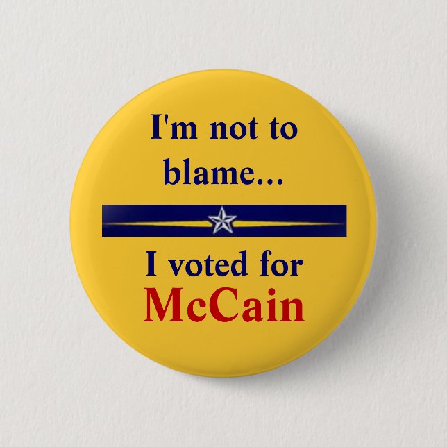 mccain-palin, I'm not to blame..., I voted for,... 6 Cm Round Badge (Front)