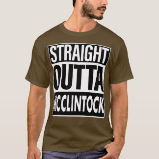 Mcclintock Name Straight Outta Mcclintock T-Shirt