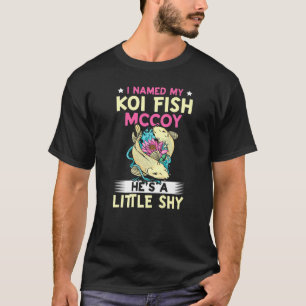 Mccoy He's A Little Shy Koi Fishfor Pondkeepers T-Shirt