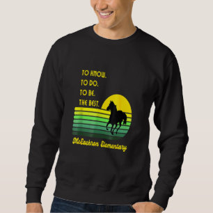 Mceachron Elementary Mustangs To Know To Do To Be Sweatshirt