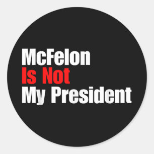 Mcellon Is Not My President Trump Convicted For Classic Round Sticker