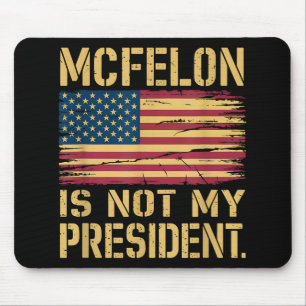 Mcfelon Is Not My President _3 Mouse Mat