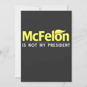 McFelon Is Not My President Announcement