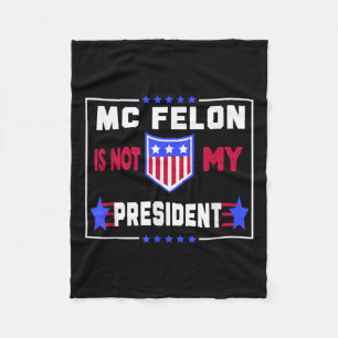 Mcfelon Is Not My President  Fleece Blanket