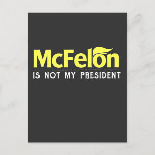 McFelon Is Not My President  Postcard