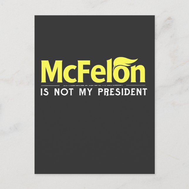 McFelon Is Not My President  Postcard (Front)