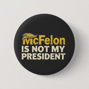 McFelon Is Not My President Trump Patriotic 6 Cm Round Badge