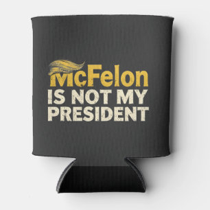 McFelon Is Not My President Trump Patriotic  Can Cooler