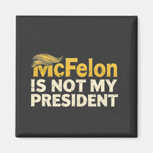 McFelon Is Not My President Trump Patriotic  Magnet