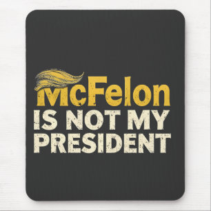 McFelon Is Not My President Trump Patriotic  Mouse Mat
