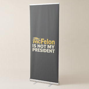 McFelon Is Not My President Trump Patriotic  Retractable Banner