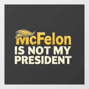 McFelon Is Not My President Trump Patriotic Window Cling