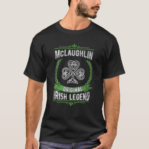 Mclaughlin Name Irish Legend Shamrock St. Patrick' T-Shirt