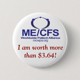 MCWPA Button, I am worth more than $3.64! 6 Cm Round Badge