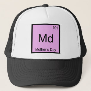 Md - Mother's Day Chemistry Element Symbol T-Shirt Trucker Hat