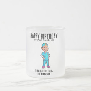  MD SURGEON I’m a fracture fixer, not a magician Frosted Glass Coffee Mug