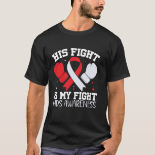 MDS Myelodysplastic Syndrome Awareness His Fight i T-Shirt