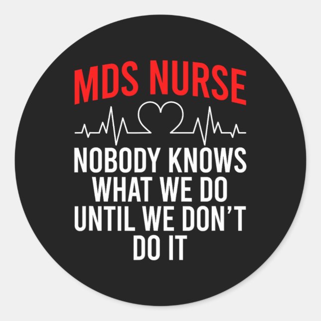 Mds Nurse Funny Mds Nursing Mds Nurses  Classic Round Sticker (Front)
