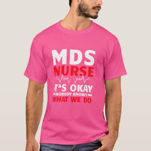 MDS Nurse MDS Coordinator T-Shirt