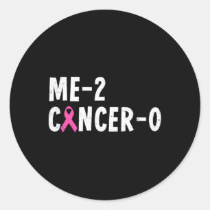Me 2 Cancer 0 Pink Ribbon Breast Cancer Awareness Classic Round Sticker
