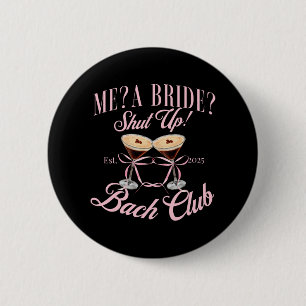 Me A Bride Shut Up Bachelorette Party 2025 Bridal  6 Cm Round Badge