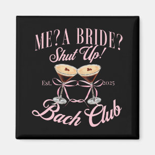 Me A Bride Shut Up Bachelorette Party 2025 Bridal  Magnet
