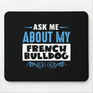 Me About My French Bulldog (blue Text Version) Mouse Mat