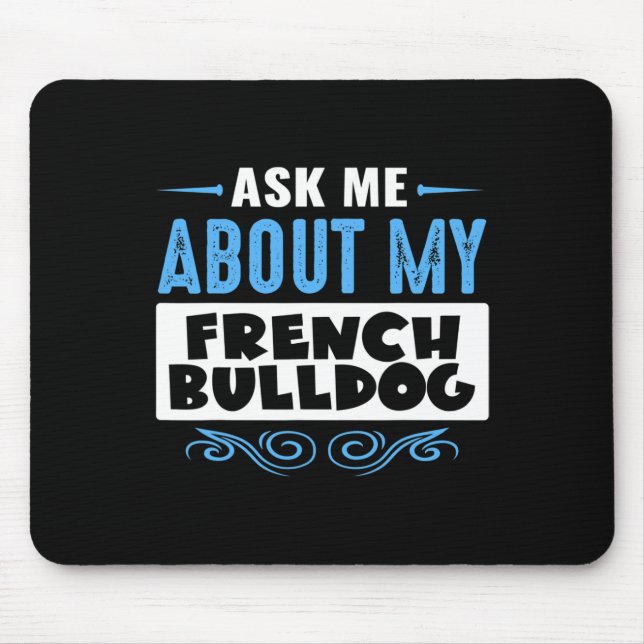 Me About My French Bulldog (blue Text Version)  Mouse Mat (Front)