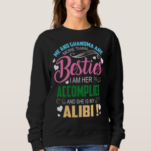 Me And Grandma Are More Than Besties And She Is My Sweatshirt