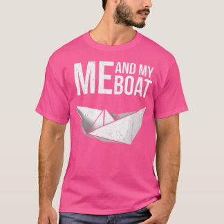 Me And My Boat Funny Folded Paper Ship Captain T-Shirt