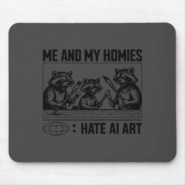 Me And My Buddies Hate Ai Art Funny Design  Mouse Mat (Front)