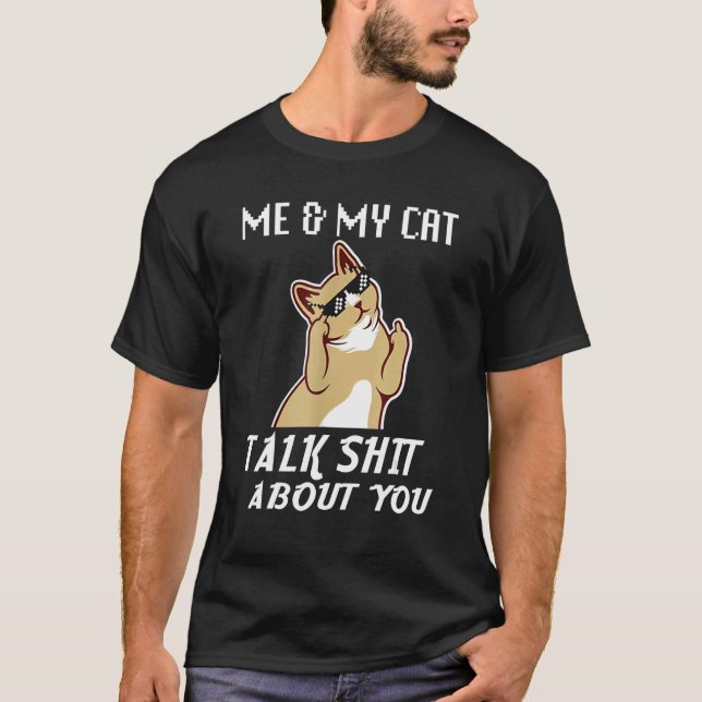 Me And My Cat Talk Sh About You Cat By Yoray T-Shirt (Front)