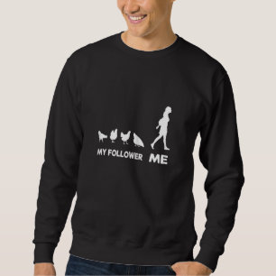 Me And My Follower Chicken Sweet Cute Chick Sweatshirt