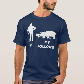 Me And My Follower Funny Farmer Pig Farmer Premium T-Shirt