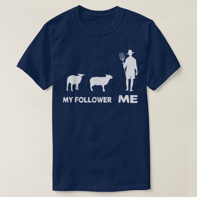 Me and My Follower Sheep Farmers Great Sheep  T-Shirt (Design Front)