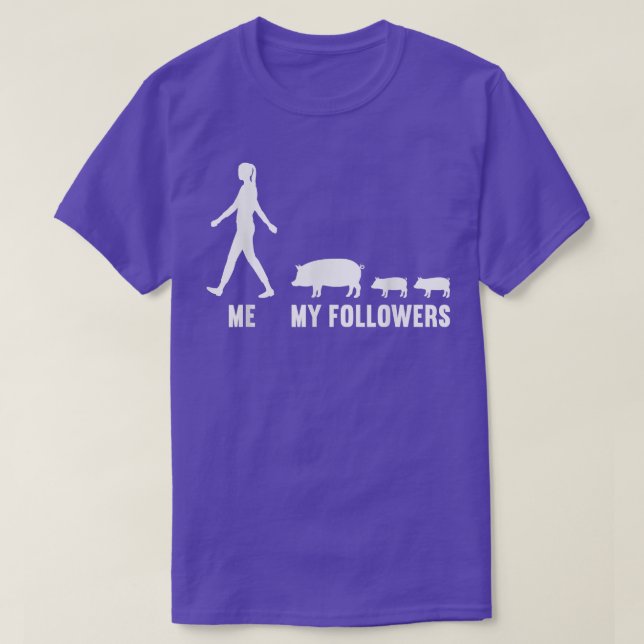 Me And My Followers Woman Pigs Pig Lover 4120  T-Shirt (Design Front)