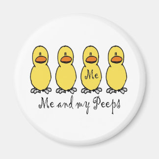 Me and My Peeps Magnet
